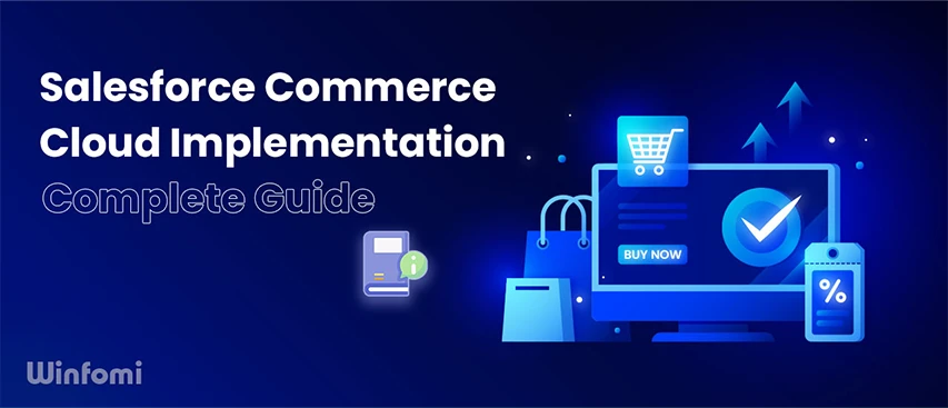 Complete guide to Salesforce Commerce Cloud implementation by Winfomi